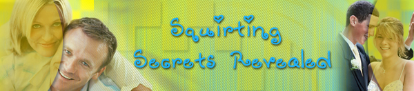 Product picture How To Make Your Partner Squirt: Secrets Revealed!